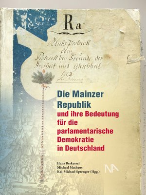 cover image of Die Mainzer Republik und ihre Bedeutung für die parlamentarische Demokratie in Deutschland